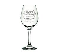 Personalised Wine Glass - Engraved with I Love You More Than Wine Design - Custom Gift for Her, Girlfriend, Partner, Birthday, Christmas, Valentines Day