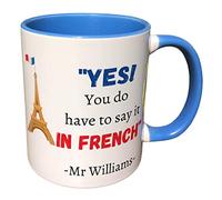 Personalised Yes You do Have to say it in French Mug - Foreign Languages Mug - Personalised French Teacher Mug - France Student Mug - French Teacher Gift (White)