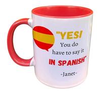 Personalised Yes You do Have to say it in Spanish Mug - Foreign Languages Mug - Personalised Spanish Teacher Mug - Spain Student Mug - Spanish Teacher Gift (White)