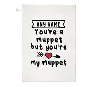 Personalised You're A Muppet But You're My Muppet Tea Towel Dish Cloth