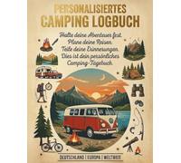 Personalisiertes camping logbuch: Das ideale Camping Tagebuch für Wohnmobil & Wohnwagen. Mit Logbuch-Einträgen, Stellplatz-Rating, Checklisten & Platz für Fotos. Für unvergessliche Outdoor Abenteuer.