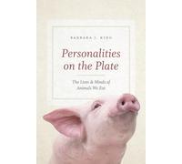 Personalities on the Plate - The Lives and Minds of Animals We Eat