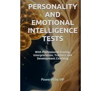 PERSONALITY AND EMOTIONAL INTELLIGENCE TESTS: With Professional Scoring, Interpretation, Trackers and Development Coaching (Tests, Games, Trivia & Entertainment)