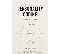 PERSONALITY CODING - Core Edition: Decode Your Mind’s Hidden Algorithm