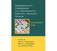 Personality Disorder and Community Mental Health Teams, A Practitioner.s Guide