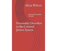 Personality Disorders in the Criminal Justice System: Antisocial Personality Disorder