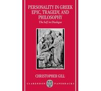 Personality in Greek Epic, Tragedy, and Philosophy: The Self in Dialogue