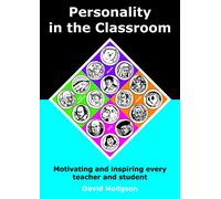 Personality in the Classroom: Motivating And Inspiring Every Teacher And Student