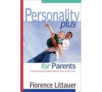 Personality Plus for Parents – Understanding What Makes Your Child Tick – Revell