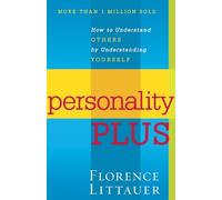 Personality Plus: How to Understand Others by Understanding Yourself