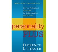 Personality Plus: How to Understand Others by Understanding Yourself by Littauer, Florence (July 1, 1992) Paperback