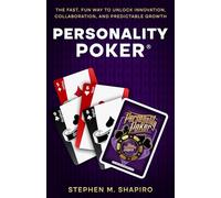 Personality Poker: The Fast, Fun Way to Unlock Innovation, Collaboration, and Predictable Growth