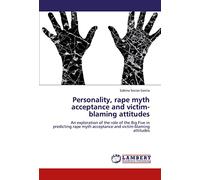 Personality, rape myth acceptance and victim-blaming attitudes: An exploration of the role of the Big Five in predicting rape myth acceptance and victim-blaming attitudes