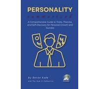 PERSONALITY Summarized: A Comprehensive Guide to Traits, Theories, and Self-Discovery for Personal Growth and Success (Psychology Summit Collection)