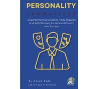 PERSONALITY Summarized: A Comprehensive Guide to Traits, Theories, and Self-Discovery for Personal Growth and Success (Psychology Summit Collection)