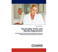 Personality Traits and Marital Adjustment: A Comparative Study of Marital Adjustment Among Working and Non-Working Married Women
