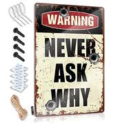 Personalized Bar Signs Warning Never Ask Why Sign Funny House Decor Tin Signs Warning(30X40CM)