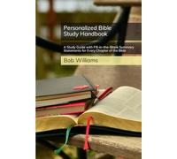 Personalized Bible Study Handbook: A Study Guide with Fill-in-the-Blank Summary Statements for Every Chapter of the Bible