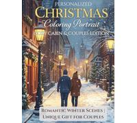 Personalized Christmas Portrait Coloring Book - Cozy Cabin & Couples Edition (Vol. 3): Romantic Winter Scenes - Customizable Faces - Snowy Dates & ... ... The Complete Holiday Keepsake Collection)