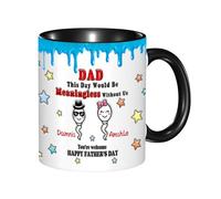 Personalized Dad Ceramic Coffee Mug 11oz, Dad This Day Would Be Meaningless Without Us Mug, Custom Name Father's Day Drinking Cup Gifts for Papa Daddy Husband, Father's Day Birthday Gifts,08