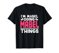 Personalized First Name I'm Mabel Doing Mabel Things T-Shirt
