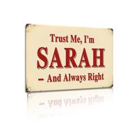 Personalized Humor Metal Sign - "Trust Me I'm Sarah And Always Right" - Funny Aluminum Plaque for Home & Office 8x12 In (25209)