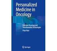 Personalized Medicine in Oncology: Precision Oncology and Transformative Technologies