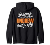Personalized Name, Because I'm Andrew That's Why Zip Hoodie