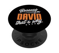 Personalized Name, Because I'm David That's Why PopSockets Adhesive PopGrip