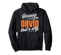 Personalized Name, Because I'm David That's Why Pullover Hoodie