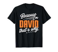 Personalized Name, Because I'm David That's Why T-Shirt