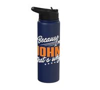 Personalized Name, Because I'm John That's Why Stainless Steel Insulated Water Bottle