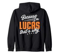 Personalized Name, Because I'm Lucas That's Why Zip Hoodie