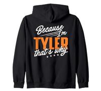 Personalized Name, Because I'm Tyler That's Why Zip Hoodie
