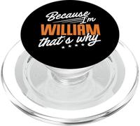 Personalized Name, Because I'm William That's Why PopSockets PopGrip for MagSafe