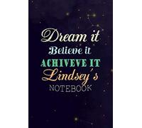Personalized Name Cover Dream It, Believe It, Achieve It Lindsey's Notebook Planner Journal: 6x9 inch, Over 100 Pages, Journal, Pocket, Gym, Daily, Work List, Planning