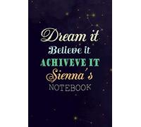 Personalized Name Cover Dream It, Believe It, Achieve It Sienna's Notebook Planner Journal: 6x9 inch, Over 100 Pages, Work List, Gym, Daily, Pocket, Planning, Journal