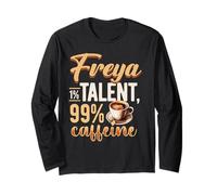 Personalized Name, Freya 1% Talent 99% Caffeine Long Sleeve T-Shirt