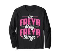 Personalized Name, I'm Freya Doing Freya Things Long Sleeve T-Shirt