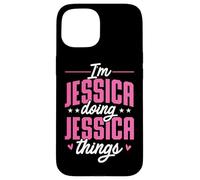 Personalized Name, I'm Jessica Doing Jessica Things Case for iPhone 15