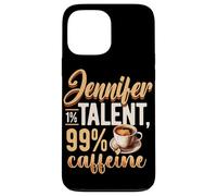 Personalized Name, Jennifer 1% Talent 99% Caffeine Case for iPhone 13 Pro Max
