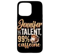 Personalized Name, Jennifer 1% Talent 99% Caffeine Case for iPhone 15 Pro Max