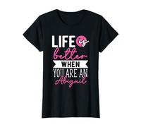 Personalized Name, Life is Better When You are A Abigail T-Shirt