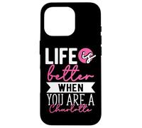Personalized Name, Life Is Better When You Are A Charlotte Case for iPhone 16 Pro