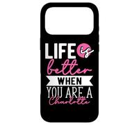 Personalized Name, Life Is Better When You Are A Charlotte Case for iPhone 17 Pro Max