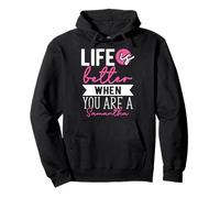 Personalized Name, Life Is Better When You Are A Samantha Pullover Hoodie