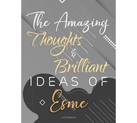 Personalized Name Lined Notebook Journal The Amazing Thoughts And Brilliant Ideas Of Esme Gray Cover: Weekly, Teacher, Passion, Over 110 Pages, Do It ... Homework, 21.59 x 27.94 cm, 8.5 x 11 inch