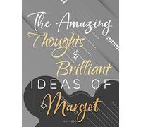Personalized Name Lined Notebook Journal The Amazing Thoughts And Brilliant Ideas Of Margot Gray Cover: Teacher, Over 110 Pages, Weekly, Passion, 8.5 ... It All, College, 21.59 x 27.94 cm, Homework