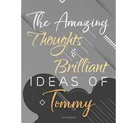 Personalized Name Lined Notebook Journal The Amazing Thoughts And Brilliant Ideas Of Tommy Gray Cover: 21.59 x 27.94 cm, Teacher, 8.5 x 11 inch, A4, ... Pages, Do It All, College, Homework, Passion