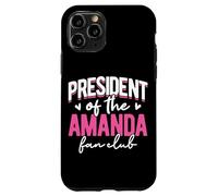 Personalized Name, President Of The Amanda Fan Club Case for iPhone 11 Pro